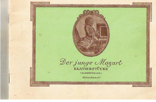 Der junge Mozart: Leicht spielbare Originalkompositionen des sechs- und achtjährigen Mozart. Klavier. (Schott Piano Classics) von Schott Music